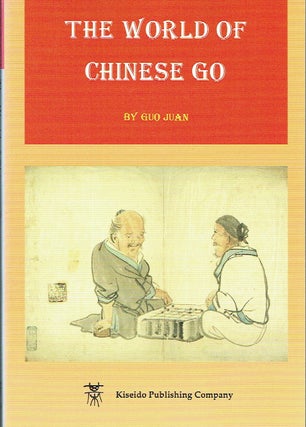 Item #020795 The World of Chinese Go: Some Stories about Chinese Go from 1970. Guo Juan