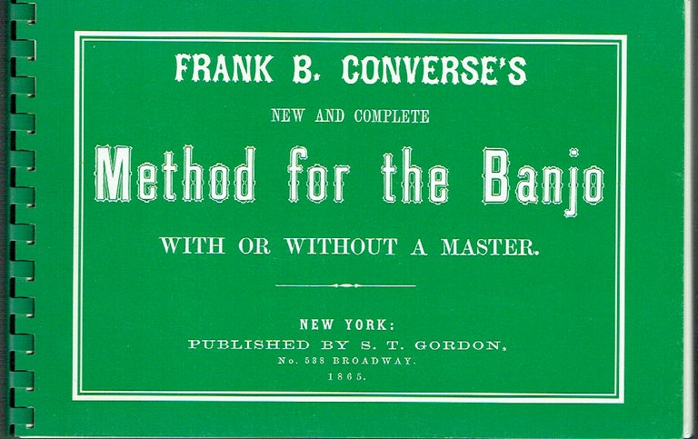 Item #020829 Frank B. Converse's New and Complete Method for the Banjo - with or without a Master. Frank B. Converse.