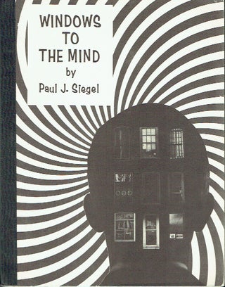 Item #020859 Windows To The Mind. Paul J. Siegel