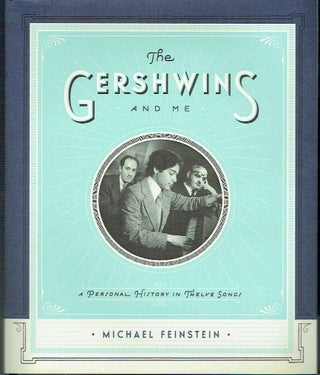Item #020885 The Gershwins and Me: A Personal History in Twelve Songs [Slipcased Special...