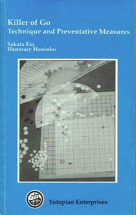 Item #020934 Killer of Go: Technique and Preventative Measures. Sakata Eio