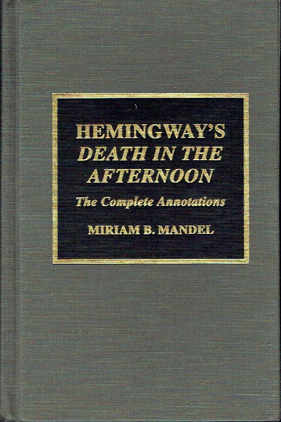 Item #020954 Hemingway's "Death in the Afternoon" Miriam B. Mandel.