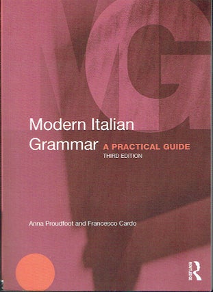 Item #020975 Modern Italian Grammar: A Practical Guide (Routledge Modern Grammars). Anna...
