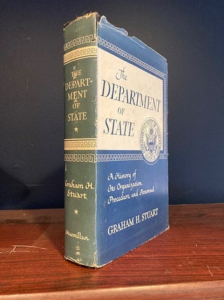 The Department of State: A History of its organization, Procedure, and Personnel