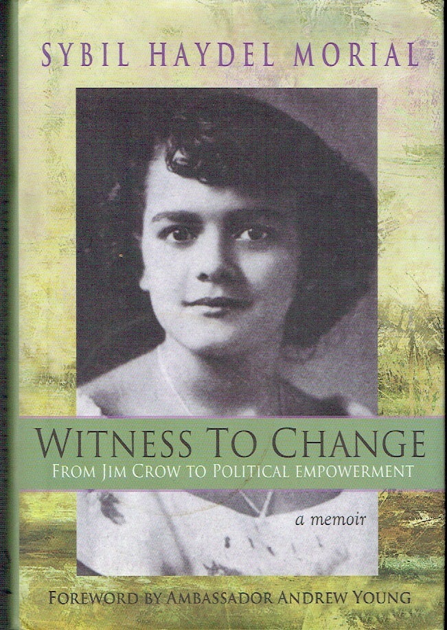 Item #021040 Witness to Change: From Jim Crow to Political Empowerment. Sybil Haydel Morial.
