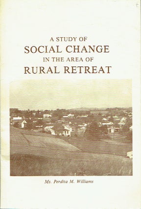 Item #021054 A Study of Change in the Rural Retreat. Peridita Farson Musser Williams