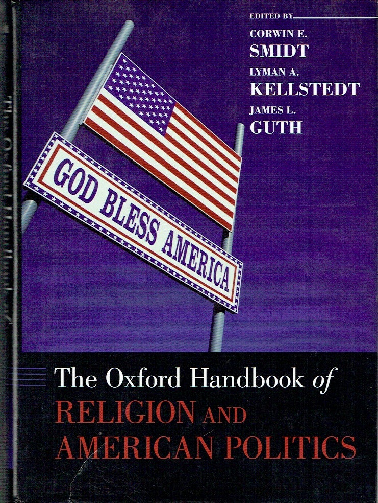 Item #021064 The Oxford Handbook of Religion and American Politics (Oxford Handbooks). Corwin E. Smidt, Lyman Kellstedt, James L. Guth.