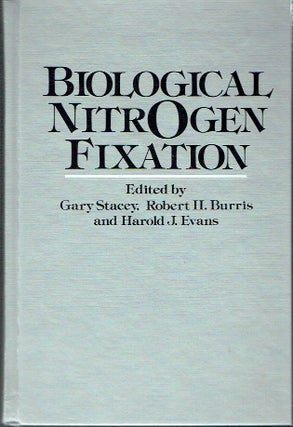Item #021069 Biological Nitrogen Fixation. Gary Stacey, Robert H. Burris, Harold J. Evans