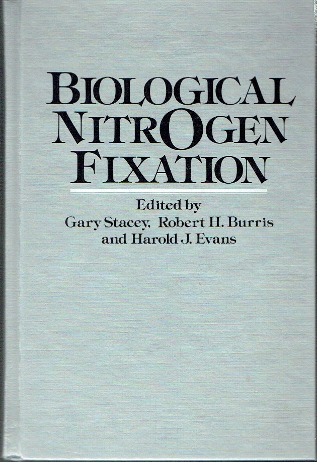 Item #021069 Biological Nitrogen Fixation. Gary Stacey, Robert H. Burris, Harold J. Evans.