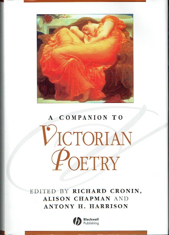 Item #021092 A Companion to Victorian Poetry (Blackwell Companions to Literature and Culture). Richard Cronin, Alison Chapman, Antony H. Harrison.