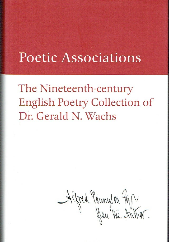 Item #021097 Poetic Associations: The Nineteenth-century English Poetry Collection of Dr. Gerald N. Wachs