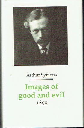 Item #021103 Images of Good and Evil (Decadents, Symbolists, Anti-Decadents - Poetry of the...