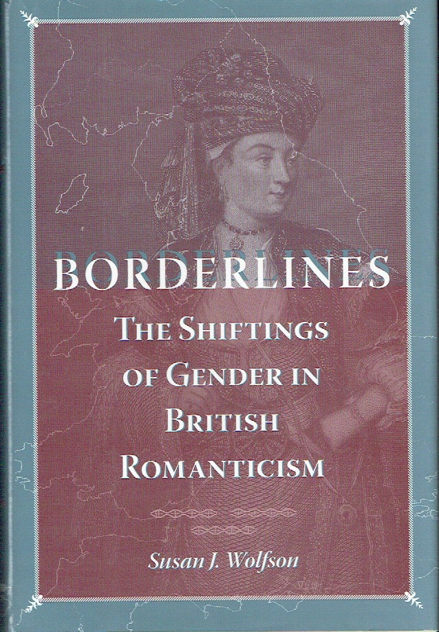 Item #021105 Borderlines: The Shiftings of Gender in British Romanticism. Susan J. Wolfson.