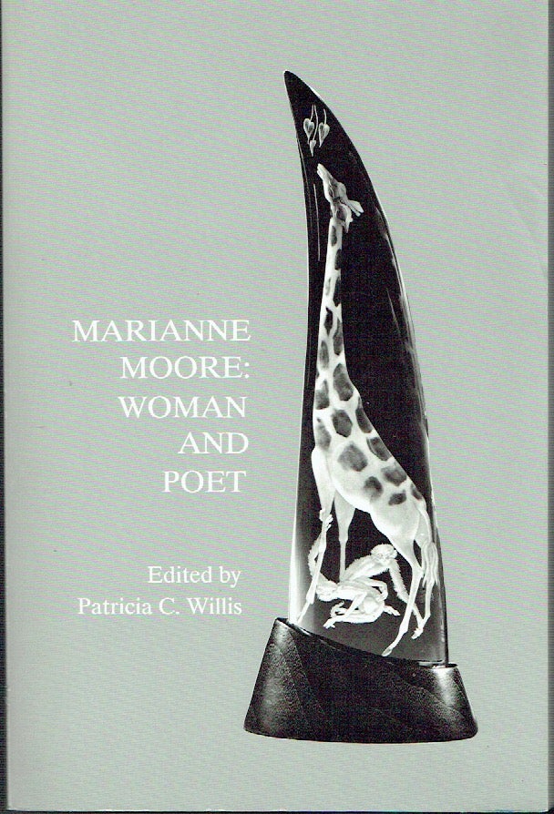 Item #021106 Marianne Moore: Woman and Poet (Man and Poet Series). Patricia C. Willis.