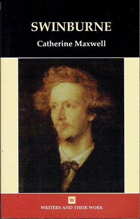 Item #021109 Swinburne (Writers & Their Work). Catherine Maxwell