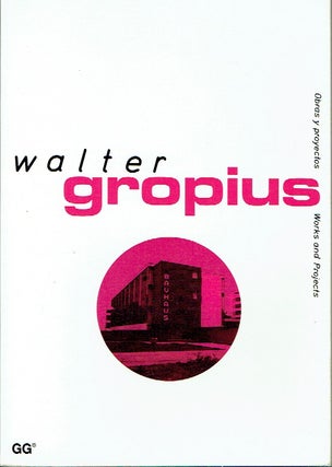 Item #021113 Walter Gropius: Works and Projects (Work and Projects). Paolo Bedini