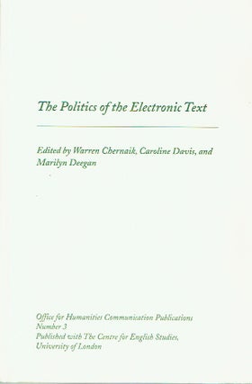 Item #021119 Politics of the Electronic Text (Office for Humanities Communication Publication)....