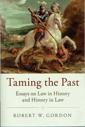 Item #021122 Taming the Past: Essays on Law in History and History in Law (Studies in Legal...