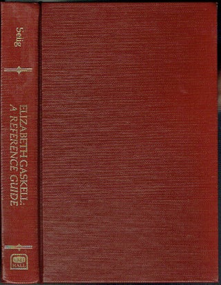 Item #021125 Elizabeth Gaskell: A Reference Guide (Reference guides in literature). Robert L. Selig