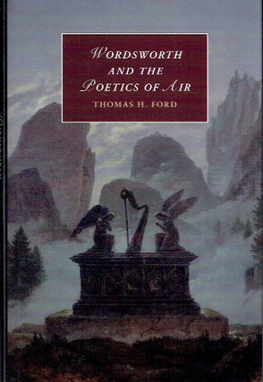 Item #021140 Wordsworth and the Poetics of Air: Atmospheric Romanticism in a Time of Climate...