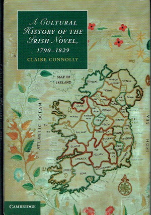 Item #021147 A Cultural History of the Irish Novel, 1790-1829 (Cambridge Studies in Romanticism)....