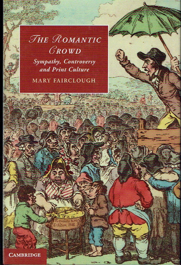 Item #021153 The Romantic Crowd: Sympathy, Controversy and Print Culture (Cambridge Studies in Romanticism). Mary Fairclough.
