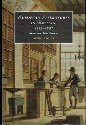 Item #021154 European Literatures In Britain 1815-1832: Romantic Translations (Cambridge Studies...