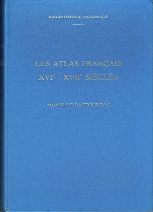 Item #021169 Les Atlas Francais, XVIe-XVIIe siecles: Repertoire bibliographique et etude (French...