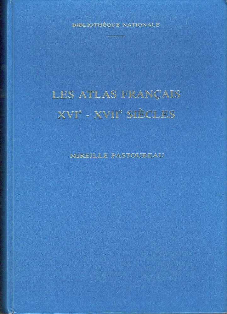 Item #021169 Les Atlas Francais, XVIe-XVIIe siecles: Repertoire bibliographique et etude (French Edition). Mireille Pastoureau.