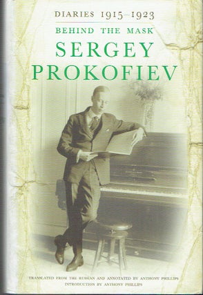 Item #021179 Sergey Prokofiev Diaries 1915-1923: Behind the Mask. Sergey Prokofiev, Anthony...