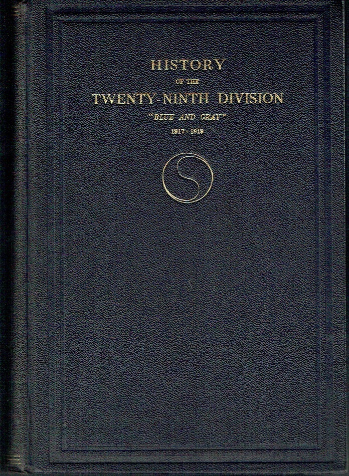 Item #021188 History of the Twenty-Ninth Division - "Blue And Gray" 1917-1919. John A. Cutchins, George Scott Stewart, Jr.