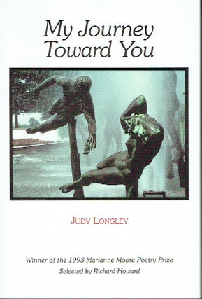 Item #021256 My Journey Toward You: Poems. Judy Longley