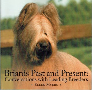 Item #021278 Briards Past and Present: Conversations with Leading Breeders. Ellen Myers