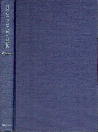 Item #021324 Josiah Willard Gibbs: The History of a Great Mind. Lynde Phelps Wheeler