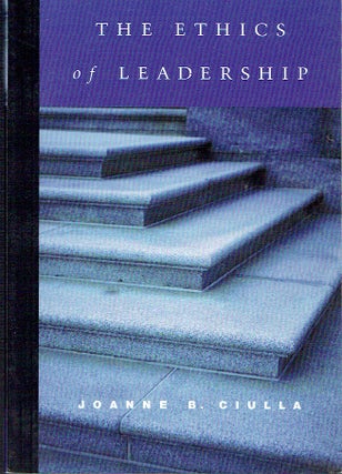 Item #021326 The Ethics Of Leadership. Joanne B. Ciulla