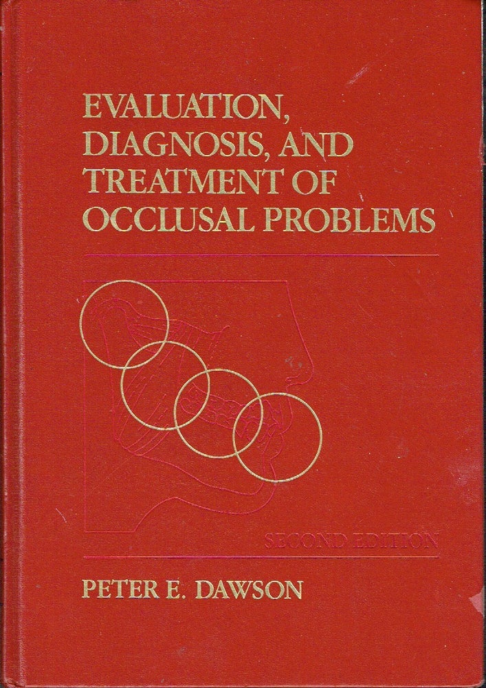 Item #021329 Evaluation, Diagnosis, And Treatment Of Occlusal Problems. Peter E. Dawson.
