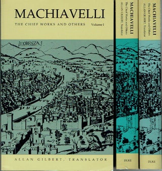 Item #021338 Machiavelli: The Chief Works and Others (3 Volume Set). Allan Gilbert