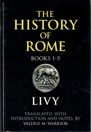 Item #021362 The History of Rome, Books 1-5. Livy, Valerie M. Warrior, author