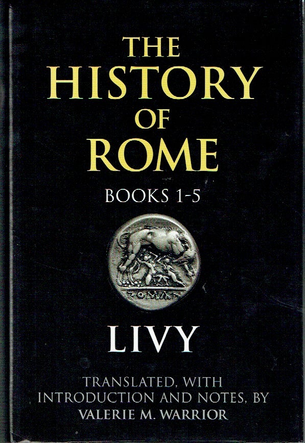 Item #021362 The History of Rome, Books 1-5. Livy, Valerie M. Warrior, author.