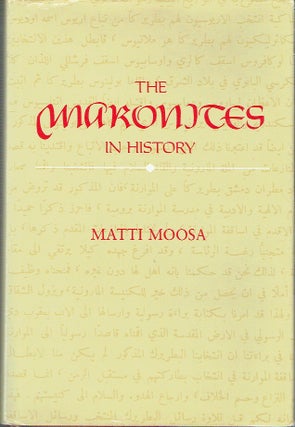 Item #021363 The Maronites in History. Matti Moosa