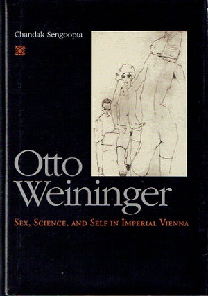 Item #021364 Otto Weininger: Sex, Science, and Self in Imperial Vienna (The Chicago Series on...