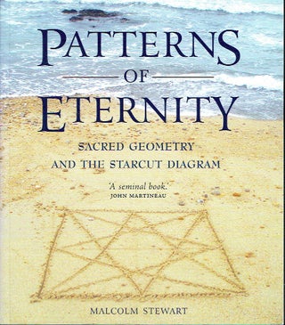 Item #021366 Patterns of Eternity: Sacred Geometry and the Starcut Diagram. Malcolm Stewart