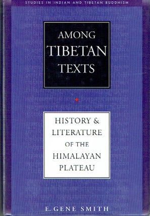 Item #021390 Among Tibetan Texts: History and Literature of the Himalayan Plateau (Studies in...