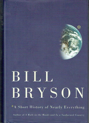 Item #021391 A Short History of Nearly Everything. Bill Bryson