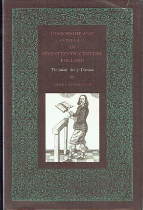 Item #021399 Censorship and Conflict in Seventeenth-Century England. Randy Robertson