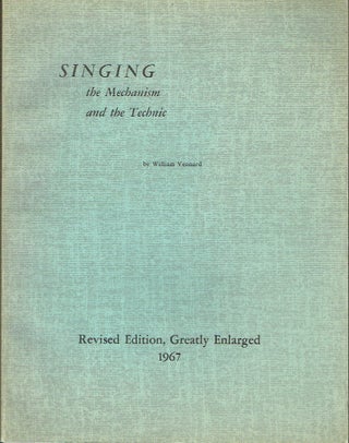 Item #021414 Singing: The Mechanism and the Technic. William Vennard