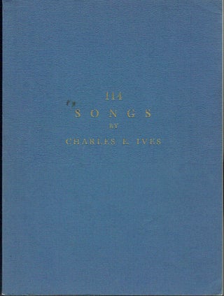 Item #021415 114 Songs by Charles E. Ives. Charles E. Ives