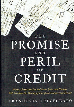 Item #021417 The Promise and Peril of Credit: What a Forgotten Legend about Jews and Finance...