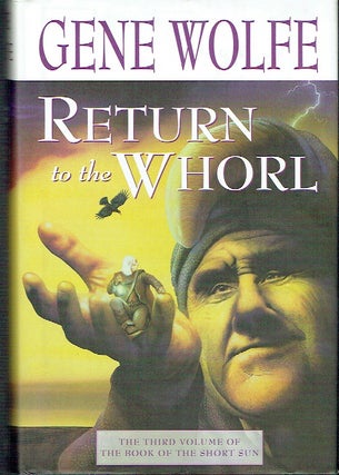 Item #021461 Return to the Whorl: The Third Volume of The Book of the Short Sun. Gene Wolfe