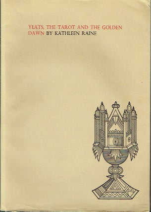 Item #021502 Yeats, the Tarot and the Golden Dawn. Kathleen Raine